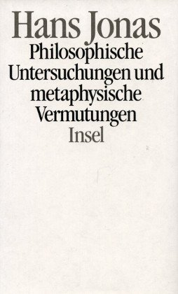 Philosophische Untersuchungen und metaphysische Vermutungen. (9783458162629) by Jonas, Hans