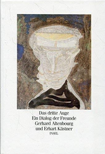 9783458163411: Das Dritte Auge: Ein Dialog der Freunde Gerhard Altenbourg und Erhart Kastner (German Edition)