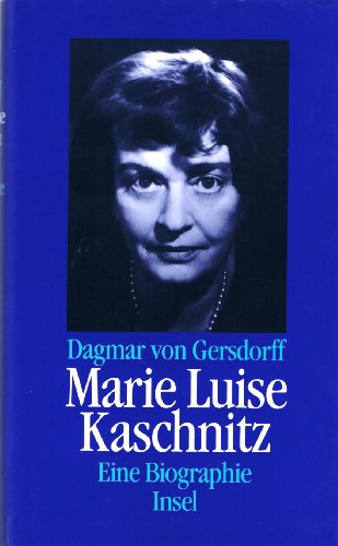 Marie Luise Kaschnitz. Eine Biographie.