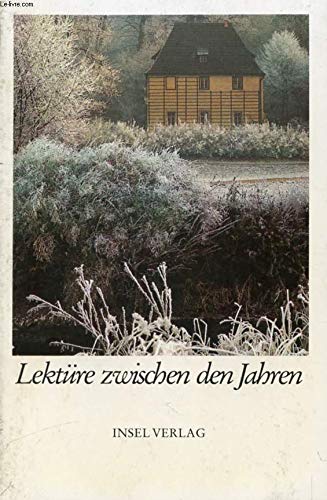 Stock image for Lektre zwischen den Jahren, Goethe unser Zeitgenosse for sale by Versandantiquariat Felix Mcke