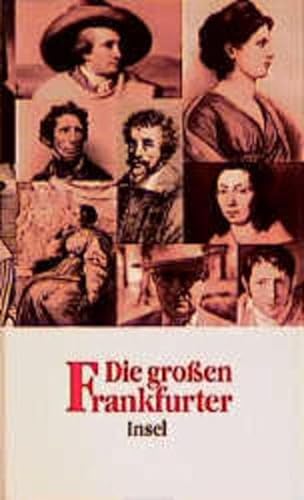 Die grossen Frankfurter : [nach einer Sendereihe des Hessischen Rundfunks]. hrsg. von Hans Sarkowicz - Sarkowicz, Hans (Herausgeber)