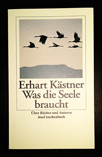 Imagen de archivo de Was die Seele braucht: Erhart Kstner ber Bcher und Autoren a la venta por Versandantiquariat Felix Mcke