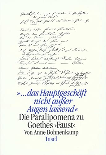 9783458166436: Das Hauptgeschft nicht aus den Augen lassend: Die Paralipomena zu Goethes Faust