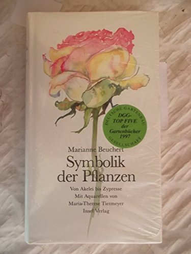 Symbolik der Pflanzen : von Akelei bis Zypresse. Mit 101 Aquarellen von Maria-Therese Tietmeyer - Beuchert, Marianne