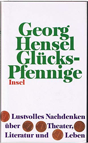 9783458167419: Glücks-Pfennige: Lustvolles Nachdenken über Theater, Literatur und Leben (German Edition)