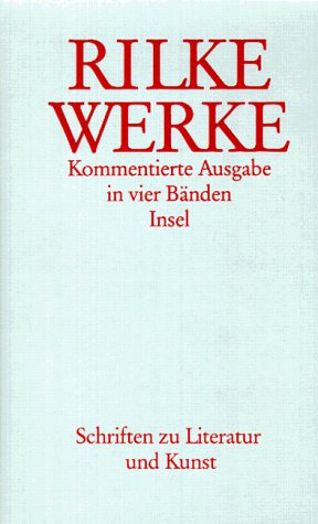 Werke. Kommentierte Ausgabe in vier Bänden. Hrsg. v. M. Engel, U. Fülleborn, H. Nalewski, A. Stahl. 4 Bde. - Rilke, Rainer Maria.