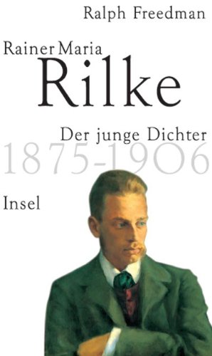 9783458168010: Rainer Maria Rilke 1: Der junge Dichter 1875 - 1906