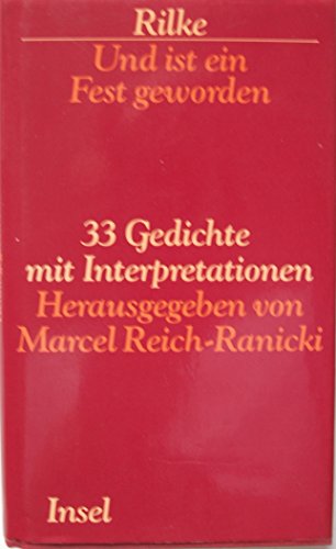 Und ist ein Fest geworden: 33 Gedichte mit Interpretationen (German Edition) (9783458168027) by Rilke, Rainer Maria