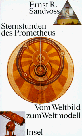 9783458168133: Sternstunden des Prometheus: Vom Weltbild zum Weltmodell