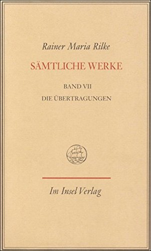 SÃ¤mtliche Werke, 7 Bde. Ln, Bd.7, Die Ãœbertragungen (9783458168461) by Rilke, Rainer Maria; Simon, Walter; Wais, Karin; Zinn, Ernst