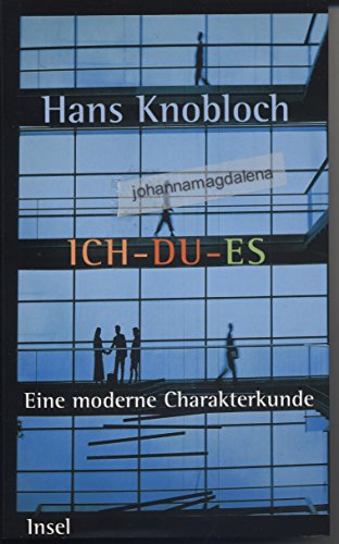 Beispielbild fr Ich - Du - Es: Eine moderne Charakterkunde [Gebundene Ausgabe] von Knobloch, Hans zum Verkauf von Nietzsche-Buchhandlung OHG