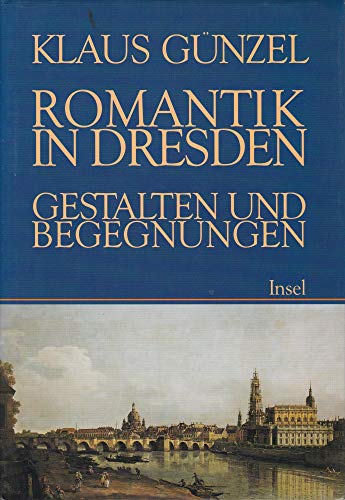 Stock image for Romantik in Dresden : Gestalten und Begegnungen. for sale by Antiquariat KAMAS