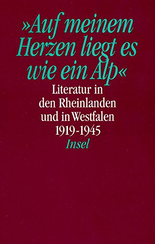 "Auf meinem Herzen liegt es wie ein Alp". Literatur in den Rheinlanden und in Westfalen 1919 - 19...
