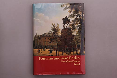 Fontane und sein Berlin. Personen, Häuser, Straßen. - Fontane.- Drude, Otto