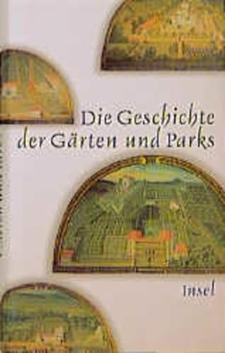 9783458168973: Die Geschichte der Grten und Parks