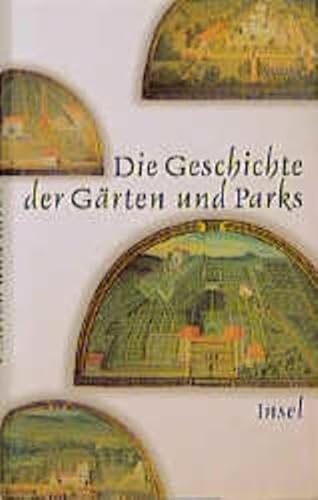 Imagen de archivo de Die Geschichte Der Ga?rten Und Parks a la venta por St Vincent de Paul of Lane County