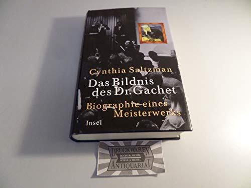 Das Bildnis des Dr. Gachet : Biographie eines Meisterwerks. Aus dem Amerikan. von Käthe H. Fleckenstein - Saltzman, Cynthia