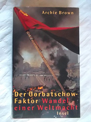 9783458170167: Der Gorbatschow- Faktor. Wandel einer Weltmacht.