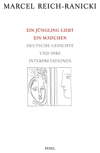 Beispielbild fr Ein Jüngling liebt ein Mädchen: Deutsche Gedichte und ihre Interpretationen (Gebundene Ausgabe) von Marcel Reich-Ranicki (Herausgeber) zum Verkauf von Nietzsche-Buchhandlung OHG