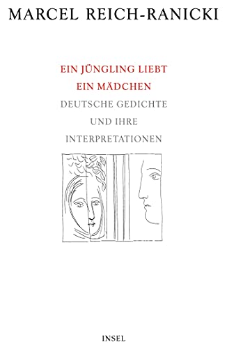 Stock image for Ein Jüngling liebt ein Mädchen: Deutsche Gedichte und ihre Interpretationen (Gebundene Ausgabe) von Marcel Reich-Ranicki (Herausgeber) for sale by Nietzsche-Buchhandlung OHG