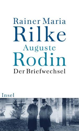 9783458170631: Der Briefwechsel und andere Dokumente zu Rilkes Begegnung mit Rodin