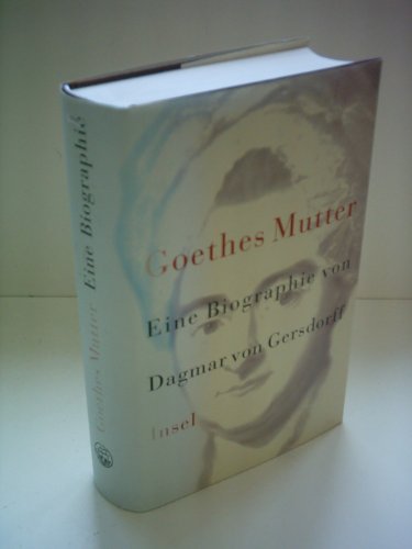 Beispielbild fr Goethes Mutter : eine Biographie. zum Verkauf von Versandantiquariat Schfer