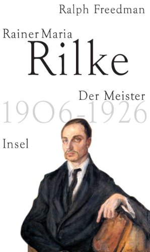 Beispielbild fr Rainer Maria Rilke: Der Meister 1906-1926: Der Meister 1906 bis 1926 zum Verkauf von medimops