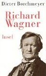 Richard Wagner : Ahasvers Wandlungen. - Borchmeyer, Dieter