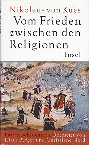 Vom Frieden zwischen den Religionen. (9783458171379) by Nikolaus Von Kues; Berger, Klaus; Nord, Christiane