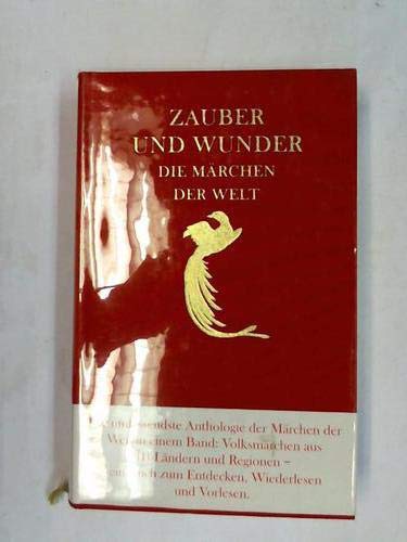 Zauber und Wunder : die Märchen der Welt. hrsg. von Hans-Joachim Simm