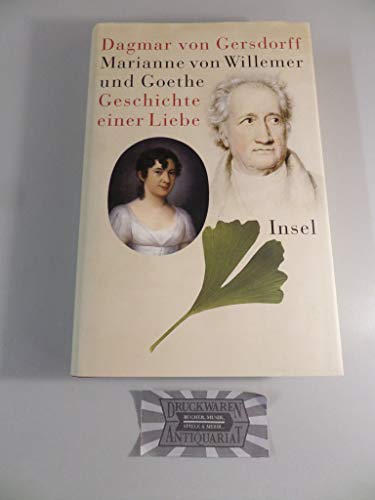 9783458171768: Marianne von Willemer und Goethe: Geschichte einer Liebe