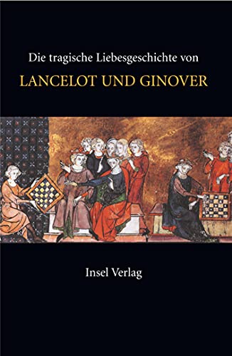 9783458171881: Lancelot und Ginover: Die tragische Liebesgeschichte von Lancelot und Ginover. (Prosalancelot I-II)