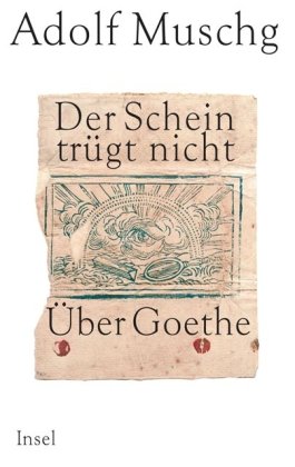 Der Schein trügt nicht. Über Goethe.