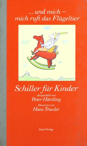 9783458172215: Schiller fr Kinder: "...und mich - mich ruft das Flgeltier"