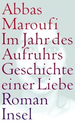 9783458172383: Im Jahr des Aufruhrs – Geschichte einer Liebe: Roman