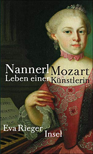 Nannerl Mozart Das Leben einer Künstlerin - Rieger, Eva