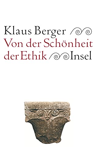 Von der Schönheit der Ethik. - Berger, Klaus