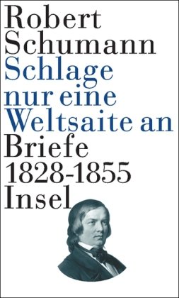 9783458173175: Schlage nur eine Weltsaite an: Briefe 1828-1855