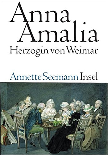 Anna Amalia. Herzogin von Weimar (9783458173458) by Annette-seemann