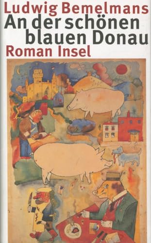 An der schönen blauen Donau: Roman - Ludwig Bemelmans