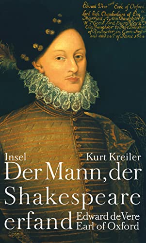 Imagen de archivo de Der Mann, der Shakespeare erfand: Edward de Vere, Earl of Oxford Kreiler, Kurt a la venta por online-buch-de