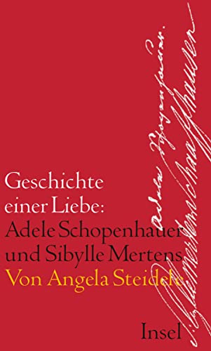 9783458174547: Geschichte einer Liebe: Adele Schopenhauer und Sibylle Mertens