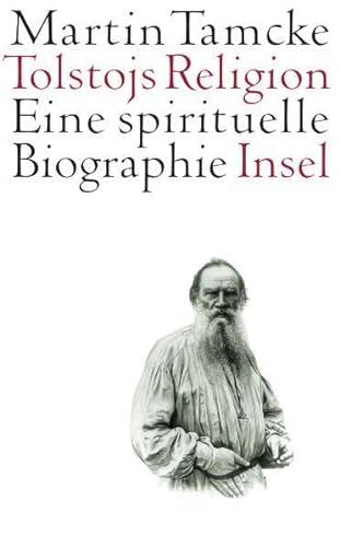 Beispielbild fr Tolstojs Religion: Eine spirituelle Biographie zum Verkauf von medimops