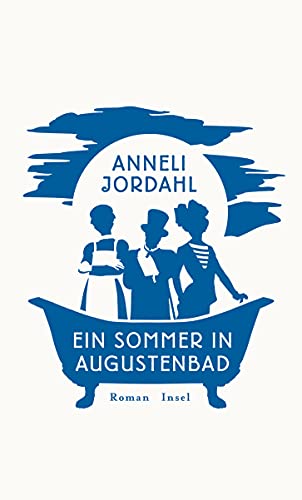 Ein Sommer in Augustenbad: Roman - Anneli Jordahl