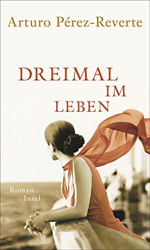 Dreimal im Leben : Roman. Aus dem Span. von Petra Zickmann - Pérez-Reverte, Arturo und Petra Zickmann