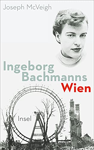 9783458176459: Ingeborg Bachmanns Wien 1946-1953 - 9783458176459