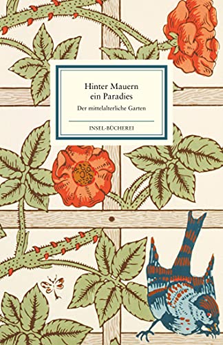 Beispielbild fr Hinter Mauern ein Paradies: Der mittelalterliche Garten (Insel-Bcherei) zum Verkauf von medimops