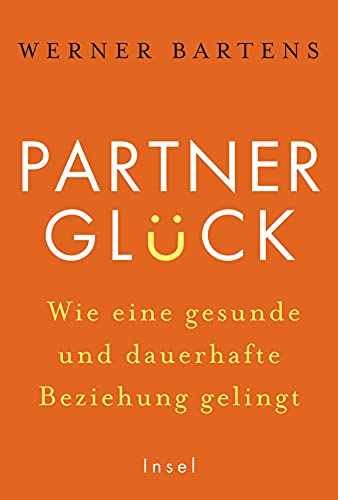Stock image for Partnerglck - wie eine gesunde und dauerhafte Beziehung gelingt for sale by medimops