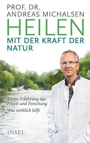 Beispielbild fr Heilen mit der Kraft der Natur: Meine Erfahrung aus Praxis und Forschung - Was wirklich hilft zum Verkauf von WorldofBooks