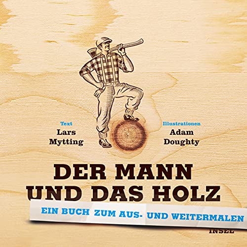 Stock image for Der Mann und das Holz Ausmalbuch: Ein Buch zum Aus- und Weitermalen for sale by medimops